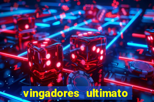 vingadores ultimato filme completo dublado